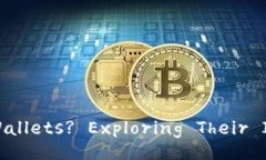 What is the Use of Crypto Wallets? Exploring Their Importanc